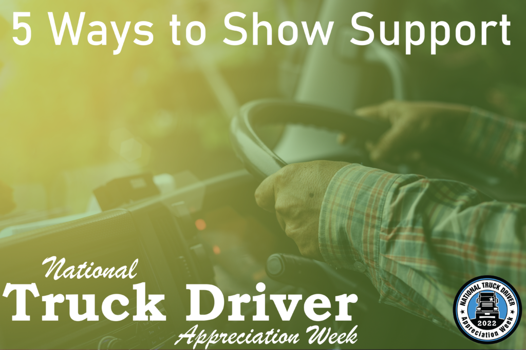 5 Ways to Show Support for National Truck Driver Appreciation Week